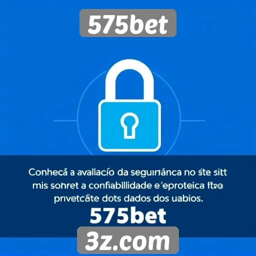 Avaliação da segurança no site 575bet